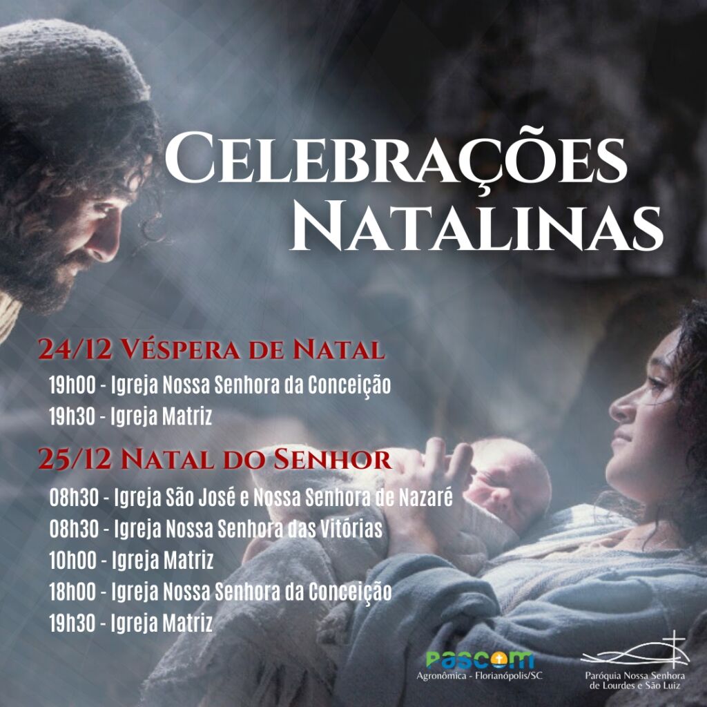 Horários das celebrações de Natal e Ano Novo 2022/2023: Paróquia Nossa  Senhora de Lourdes e São Luiz Gonzaga [AGRONÔMICA] - Arquidiocese de  Florianópolis/SC